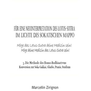 ZIRIGNON, MARCELLIN FÜR EINE NEUINTERPRETATION DES LOTUS-SUTRA IM LICHTE DES SOKATISCHEN MAPPO: 3. Die Methode des Homo-Bodhisattvus: Konversion zur Soka Gakkai, Glaube, Praxis, Studium ZIRIGNON, MARCELLIN FÜR EINE NEUINTERPRETATION DES LOTUS-SUTRA IM LICHTE DES SOKATISCHEN MAPPO: 3. Die Methode des Homo-Bodhisattvus: Konversion zur Soka Gakkai, Glaube, Praxis, Studium