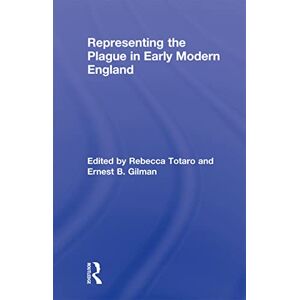 Representing the Plague in Early Modern England (Routledge Studies in Renaissance Literature and Culture) Representing the Plague in Early Modern England (Routledge Studies in Renaissance Literature and Culture)
