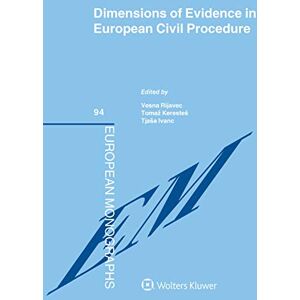 Kluwer Law International Dimensions of Evidence in European Civil Procedure (European Monograph Book 94) Kluwer Law International Dimensions of Evidence in European Civil Procedure (European Monograph Book 94)