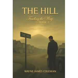 James Coleman, Wayne The Hill: Finding The Way James Coleman, Wayne The Hill: Finding The Way