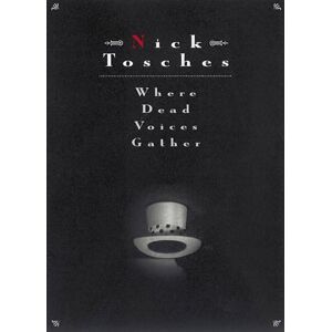 Tosches, Nick Where Dead Voices Gather Tosches, Nick Where Dead Voices Gather