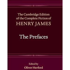 James, Henry The Prefaces (The Cambridge Edition of the Complete Fiction of Henry James) James, Henry The Prefaces (The Cambridge Edition of the Complete Fiction of Henry James)