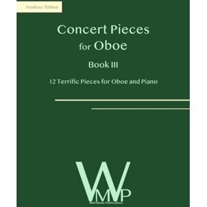 Oosthuizen, Amanda Concert Pieces Book III for Oboe and Piano: 12 Terrific Pieces for Oboe and Piano (Concert Pieces for Oboe) Oosthuizen, Amanda Concert Pieces Book III for Oboe and Piano: 12 Terrific Pieces for Oboe and Piano (Concert Pieces for Oboe)