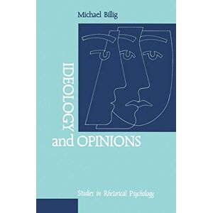 Bilig, Michael Ideology and Opinions: Studies in Rhetorical Psychology (Loughborough Studies in Communication and Discourse) Bilig, Michael Ideology and Opinions: Studies in Rhetorical Psychology (Loughborough Studies in Communication and Discourse)