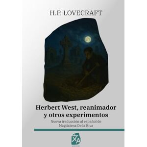Lovecraft, H. P. Herbert West, reanimador y otros experimentos: Nueva traducción al español: 61 (Clásicos en español) Lovecraft, H. P. Herbert West, reanimador y otros experimentos: Nueva traducción al español: 61 (Clásicos en español)