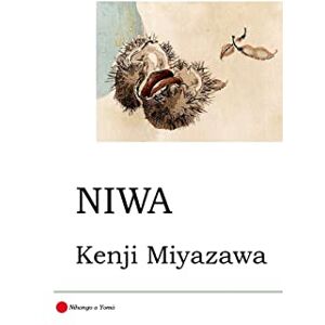 Miyazawa, Kenji Niwa: Two Tales: Matsuri no Ban and Futari no Yakunin: Volume 2 (Nihongo o Yomō) Miyazawa, Kenji Niwa: Two Tales: Matsuri no Ban and Futari no Yakunin: Volume 2 (Nihongo o Yomō)