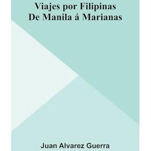 Alvarez Guerra, Juan Illustration of the Method of Recording Indian Languages From the First Annual Report of the Bureau of Ethnology, Smithsonian Institution (Edition1): De Manila Marianas Alvarez Guerra, Juan Illustration of the Method of Recording Indian Languages From the First Annual Report of the Bureau of Ethnology, Smithsonian Institution (Edition1): De Manila Marianas