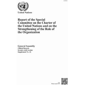 Report of the Special Committee on the Charter of the United Nations and on the Strengthening of the Role of the Organization 2021 Report of the Special Committee on the Charter of the United Nations and on the Strengthening of the Role of the Organization 2021