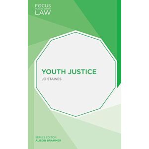 Staines, Jo Youth Justice (Focus on Social Work Law) Staines, Jo Youth Justice (Focus on Social Work Law)