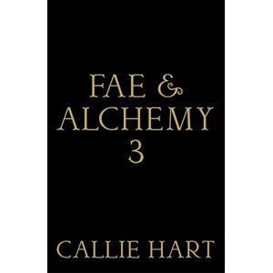 Hart, Callie Fae & Alchemy 3 Hart, Callie Fae & Alchemy 3