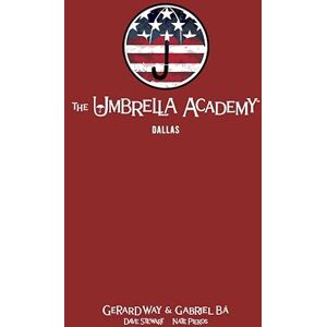 Gerard Way The Umbrella Academy Library Edition Volume 2: Dallas (Umbrella Academy: Dallas) (The Umbrella Academy: Dallas) Gerard Way The Umbrella Academy Library Edition Volume 2: Dallas (Umbrella Academy: Dallas) (The Umbrella Academy: Dallas)