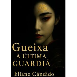 Cândido, Eliane Gueixa- A Última Guardiã: Entre Sombras e Silêncios, ela escolheu o poder. Cândido, Eliane Gueixa- A Última Guardiã: Entre Sombras e Silêncios, ela escolheu o poder.