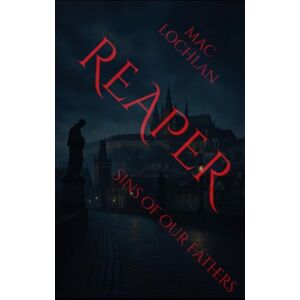 Lochlan, Mac Reaper: Sins of our Fathers Lochlan, Mac Reaper: Sins of our Fathers