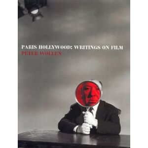 Wollen, Peter Paris Hollywood: Writings on Film Wollen, Peter Paris Hollywood: Writings on Film
