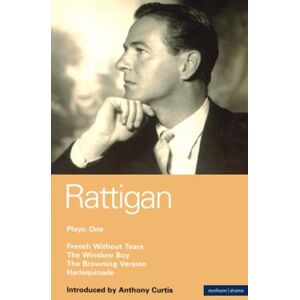 Rattigan, Terence Plays One : French Without Tears, The Winslow Boy, The Browning Version, Harlequinade Rattigan, Terence Plays One : French Without Tears, The Winslow Boy, The Browning Version, Harlequinade