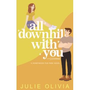 Olivia, Julie All Downhill With You: 1 (Honeywood) Olivia, Julie All Downhill With You: 1 (Honeywood)