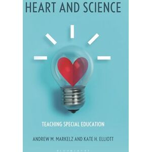 Markelz, Andrew M. Heart and Science: Teaching Special Education Markelz, Andrew M. Heart and Science: Teaching Special Education