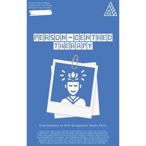 Press, Zooga Person Centred Therapy: Guided Workbook with Prompts for Emotional Awareness, Self-Compassion, and Reflection Press, Zooga Person Centred Therapy: Guided Workbook with Prompts for Emotional Awareness, Self-Compassion, and Reflection
