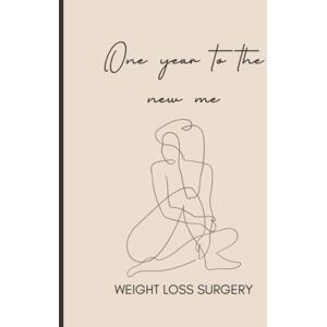Club, Bariatric ONE YEAR TO THE NEW ME : WEIGHT LOSS SURGERY: WEEKLY DIARY, WEEKLY WORKOUT, NON-SCALE VICTORIES, AFFIRMATIONS, MOTIVATIONAL QUOTES AND MANY MORE! Club, Bariatric ONE YEAR TO THE NEW ME : WEIGHT LOSS SURGERY: WEEKLY DIARY, WEEKLY WORKOUT, NON-SCALE VICTORIES, AFFIRMATIONS, MOTIVATIONAL QUOTES AND MANY MORE!
