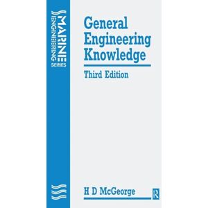 McGeorge, H D General Engineering Knowledge (Marine Engineering) McGeorge, H D General Engineering Knowledge (Marine Engineering)