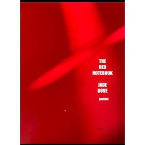 Dove, Jade The Red Notebook: Poems Dove, Jade The Red Notebook: Poems