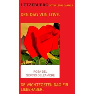 Rotini., Aut. Leone Gabriele. DEN DAG VUN LOVE. Rotini., Aut. Leone Gabriele. DEN DAG VUN LOVE.