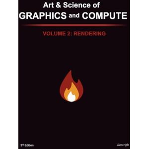 Kenwright Art & Science of Graphics and Compute Volume 2: Rendering Kenwright Art & Science of Graphics and Compute Volume 2: Rendering