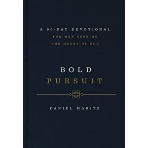 Maritz, Daniel Bold Pursuit: A 90-Day Devotional for Men Seeking the Heart of God (90 Daily Devotions) Maritz, Daniel Bold Pursuit: A 90-Day Devotional for Men Seeking the Heart of God (90 Daily Devotions)