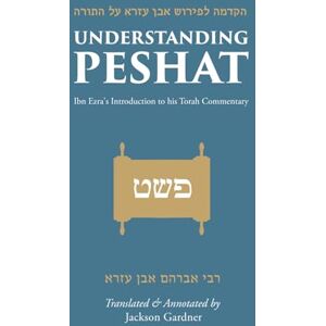 ibn Ezra, Abraham Understanding Peshat: Ibn Ezra's Introduction to his Torah Commentary ibn Ezra, Abraham Understanding Peshat: Ibn Ezra's Introduction to his Torah Commentary