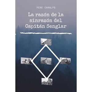 Caralps, Pere La razón de la sinrazón del Capitán Senglar Caralps, Pere La razón de la sinrazón del Capitán Senglar