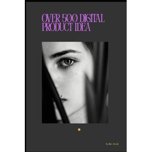 Desir, Lydia 500+ Business & Digital Product Ideas Guide Profitable Niches for Etsy, Pinterest & Passive Income Creators: Turn your creativity into profit — explore 500+ online business ideas, Canva templates Desir, Lydia 500+ Business & Digital Product Ideas Guide Profitable Niches for Etsy, Pinterest & Passive Income Creators: Turn your creativity into profit — explore 500+ online business ideas, Canva templates