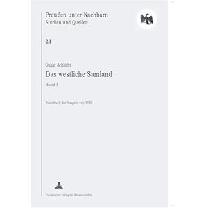 Das Westliche Samland: Nachdruck Der Ausgabe Von 1920- Band I + II (Preußen Unter Nachbarn. Studien Und Quellen) Das Westliche Samland: Nachdruck Der Ausgabe Von 1920- Band I + II (Preußen Unter Nachbarn. Studien Und Quellen)