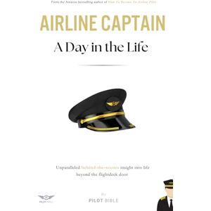 Bible, Pilot Airline Captain: A Day in the Life Bible, Pilot Airline Captain: A Day in the Life