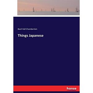 Chamberlain, Basil Hall Things Japanese Chamberlain, Basil Hall Things Japanese