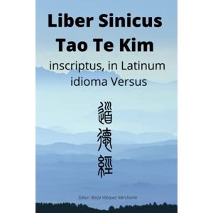 zi, Lao Liber Sinicus Tao Te Kim: inscriptus in Latinum idioma versus zi, Lao Liber Sinicus Tao Te Kim: inscriptus in Latinum idioma versus