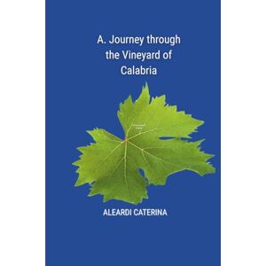 Aleardi, 041 Caterina A jorrney through The Vineyard of Calabria Aleardi, 041 Caterina A jorrney through The Vineyard of Calabria