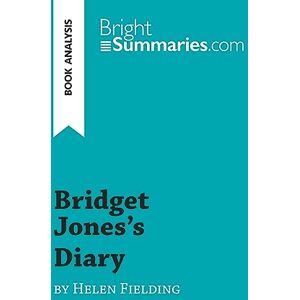 Summaries, Bright Bridget Jones's Diary by Helen Fielding (Book Analysis): Detailed Summary, Analysis and Reading Guide (BrightSummaries.com) Summaries, Bright Bridget Jones's Diary by Helen Fielding (Book Analysis): Detailed Summary, Analysis and Reading Guide (BrightSummaries.com)