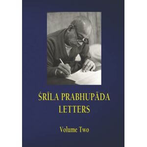 Prabhupada, Srila SRILA PRABHUPADA LETTERS Volume Two Prabhupada, Srila SRILA PRABHUPADA LETTERS Volume Two