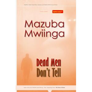 Mwiinga, Mazuba Dead Men Don't Tell Mwiinga, Mazuba Dead Men Don't Tell