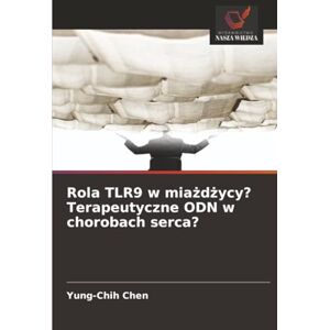 Chen, Yung-Chih Rola TLR9 w miażdżycy? Terapeutyczne ODN w chorobach serca? Chen, Yung-Chih Rola TLR9 w miażdżycy? Terapeutyczne ODN w chorobach serca?