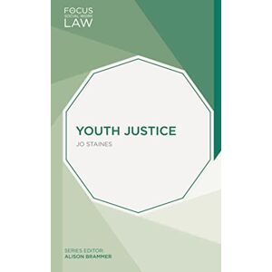 Staines, Jo Youth Justice (Focus on Social Work Law) Staines, Jo Youth Justice (Focus on Social Work Law)