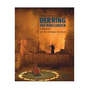 Philippe, Olivier 'The Nibelung's Ring in Bayreuth: From the Beginning to the Present: Von den Anfängen bis heute (Des ses débuts à aujourd'hui) Philippe, Olivier 'The Nibelung's Ring in Bayreuth: From the Beginning to the Present: Von den Anfängen bis heute (Des ses débuts à aujourd'hui)