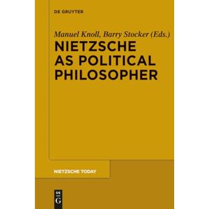 Knoll, Manuel Nietzsche as Political Philosopher: 3 (Nietzsche Today, 3) Knoll, Manuel Nietzsche as Political Philosopher: 3 (Nietzsche Today, 3)