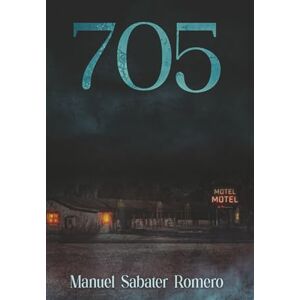Romero, M Sabater 705 – A Psychological Thriller: A Gripping Psychological Thriller Packed with Dark Secrets and a Mind-Blowing Twist Romero, M Sabater 705 – A Psychological Thriller: A Gripping Psychological Thriller Packed with Dark Secrets and a Mind-Blowing Twist