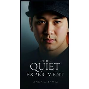 C. Tamez, Anna THE QUIET EXPERIMENT: Silence, Stardom, and the Revolution of Baseball’s Rarest Weapon C. Tamez, Anna THE QUIET EXPERIMENT: Silence, Stardom, and the Revolution of Baseball’s Rarest Weapon