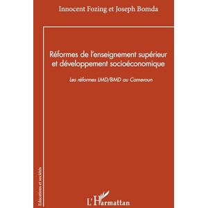 Fozing, Innocent Réformes de l’enseignement supérieur et développement socioéconomique: Les réformes LMD/BMD au Cameroun (Éducations Et Sociétés) Fozing, Innocent Réformes de l’enseignement supérieur et développement socioéconomique: Les réformes LMD/BMD au Cameroun (Éducations Et Sociétés)