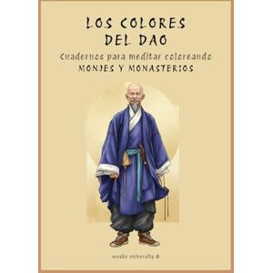 Tejeiro, Francisco José Soriano Los colores del Dao. Cuadernos para meditar coloreando: Monjes y monasterios Tejeiro, Francisco José Soriano Los colores del Dao. Cuadernos para meditar coloreando: Monjes y monasterios