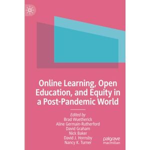 Online Learning, Open Education, and Equity in a Post-Pandemic World Online Learning, Open Education, and Equity in a Post-Pandemic World