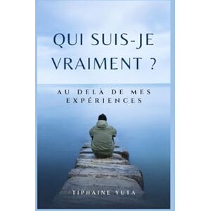Yuta, Tiphaine Au-delà de mon histoire: Qui suis-je vraiment? (Esprit et Racines : Reconstruire, Respirer, Renaître) Yuta, Tiphaine Au-delà de mon histoire: Qui suis-je vraiment? (Esprit et Racines : Reconstruire, Respirer, Renaître)