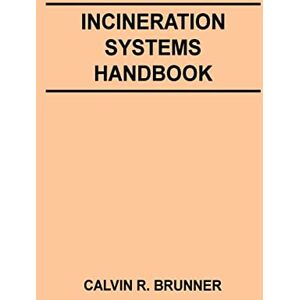 Brunner, Charles Incineration Systems Handbook Brunner, Charles Incineration Systems Handbook
